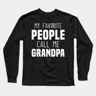 My Favorite People Call Me Grandpa Funny Long Sleeve T-Shirt